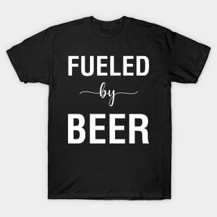 Fueled By Beer T-Shirt